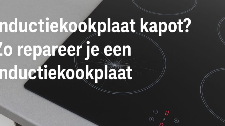 Inductiekookplaat kapot? Zo repareer je een inductiekookplaat